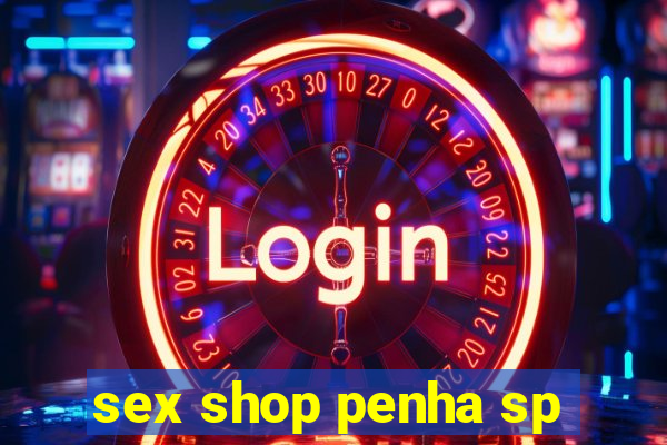 sex shop penha sp